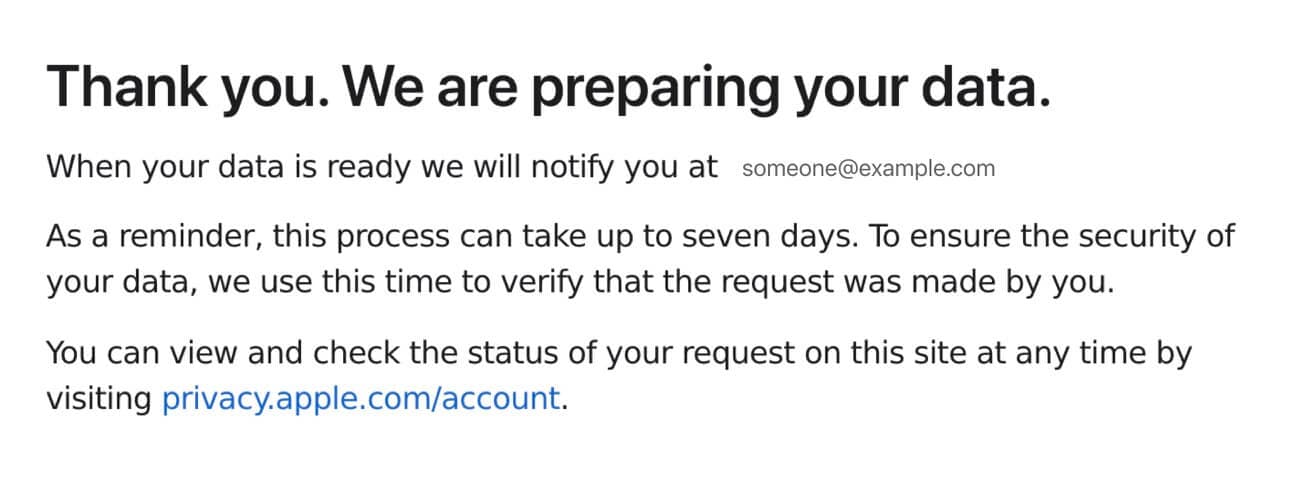 Since then the request is done, we have to wait for Apple to send the data to our mailbox. Since then the request is done, we have to wait for Apple to send the data to our mailbox.